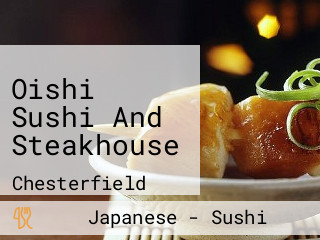 Oishi Sushi And Steakhouse