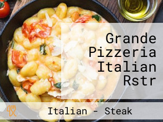 Grande Pizzeria Italian Rstr