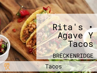 Rita's • Agave Y Tacos