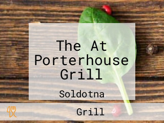 The At Porterhouse Grill