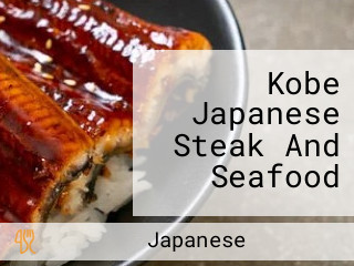 Kobe Japanese Steak And Seafood