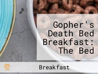 Gopher's Death Bed Breakfast: The Bed That Eats Breakfast!