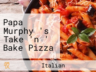 Papa Murphy 's Take 'n ' Bake Pizza