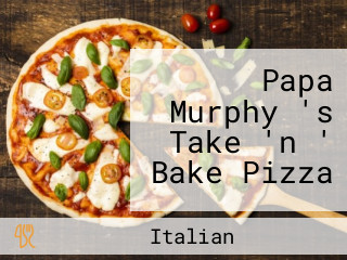 Papa Murphy 's Take 'n ' Bake Pizza