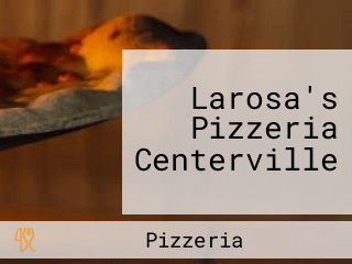 Larosa's Pizzeria Centerville