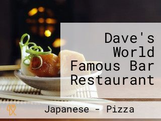 Dave's World Famous Bar Restaurant