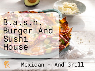 B.a.s.h. Burger And Sushi House