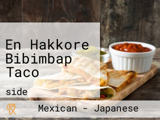 En Hakkore Bibimbap Taco