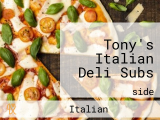 Tony's Italian Deli Subs