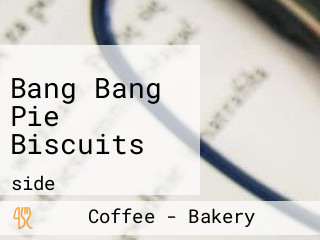 Bang Bang Pie Biscuits