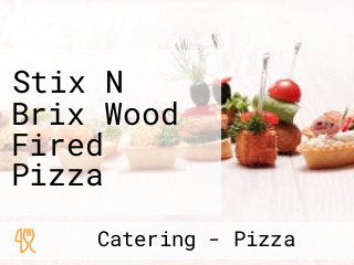 Stix N Brix Wood Fired Pizza