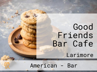 Good Friends Bar Cafe