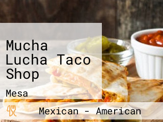 Mucha Lucha Taco Shop