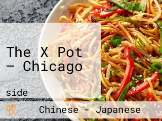 The X Pot — Chicago