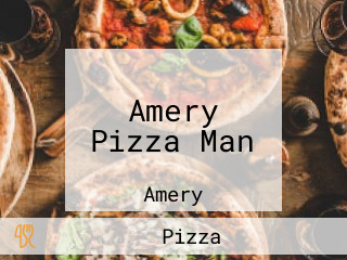 Amery Pizza Man