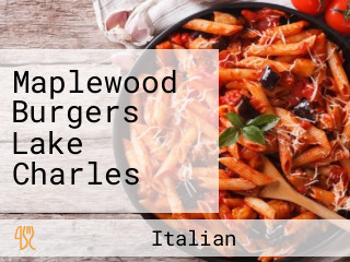 Maplewood Burgers Lake Charles