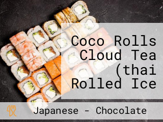 Coco Rolls Cloud Tea (thai Rolled Ice Cream, Bubble Tea, Hong Kong Egg Waffle)