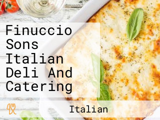 Finuccio Sons Italian Deli And Catering