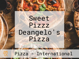 Sweet Pizzz Deangelo's Pizza