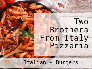 Two Brothers From Italy Pizzeria