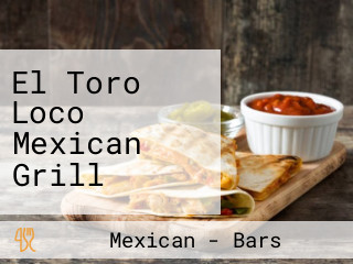 El Toro Loco Mexican Grill