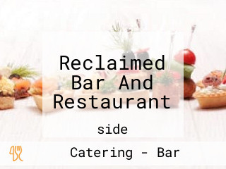 Reclaimed Bar And Restaurant