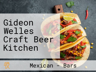 Gideon Welles Craft Beer Kitchen