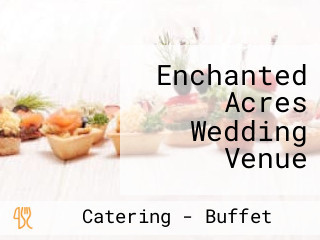 Enchanted Acres Wedding Venue