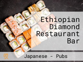 Ethiopian Diamond Restaurant Bar