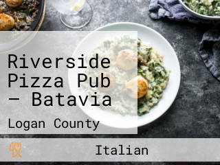 Riverside Pizza Pub — Batavia