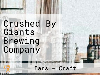 Crushed By Giants Brewing Company