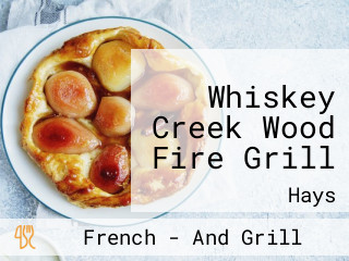 Whiskey Creek Wood Fire Grill