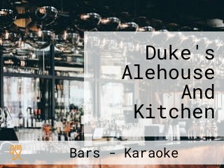 Duke's Alehouse And Kitchen