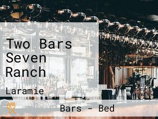 Two Bars Seven Ranch