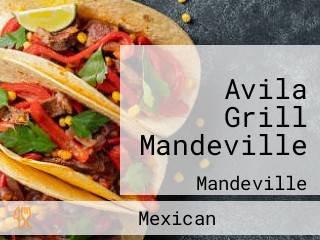 Avila Grill Mandeville