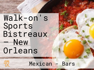 Walk-on's Sports Bistreaux — New Orleans