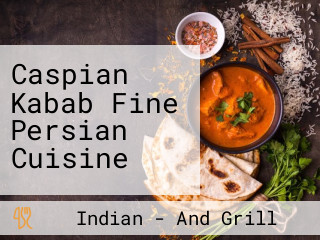 Caspian Kabab Fine Persian Cuisine