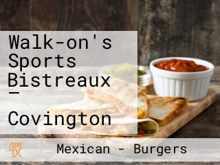 Walk-on's Sports Bistreaux — Covington