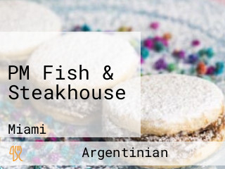 PM Fish & Steakhouse