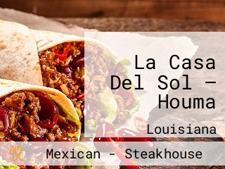 La Casa Del Sol — Houma