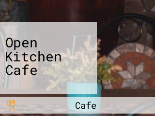 Open Kitchen Cafe