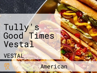 Tully's Good Times Vestal