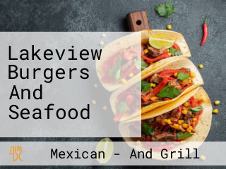 Lakeview Burgers And Seafood