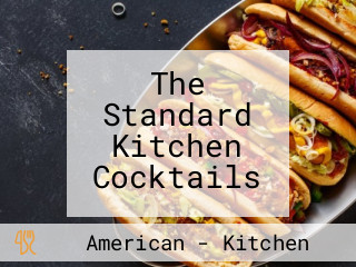 The Standard Kitchen Cocktails