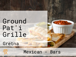 Ground Pat'i Grille