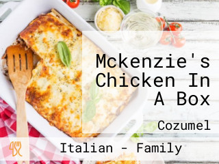 Mckenzie's Chicken In A Box