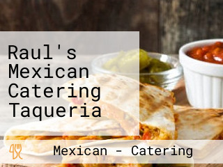 Raul's Mexican Catering Taqueria