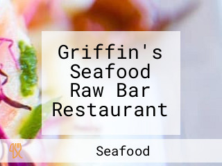 Griffin's Seafood Raw Bar Restaurant