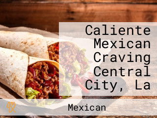 Caliente Mexican Craving Central City, La