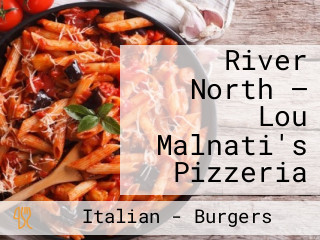 River North — Lou Malnati's Pizzeria